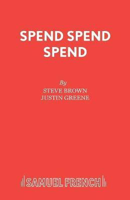 Spend, Spend, Spend(English, Paperback, Brown Steve)