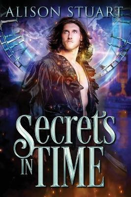 Secrets in Time(English, Paperback, Stuart Alison)
