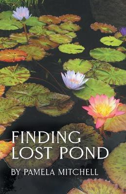 Finding Lost Pond(English, Paperback, Mitchell Pamela)