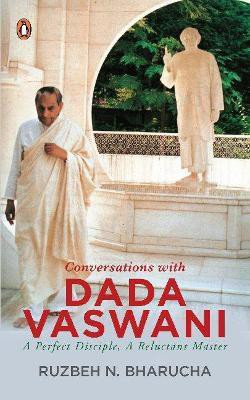 Conversations With Dada Vaswani(English, Paperback, Bharucha Ruzbeh N.)