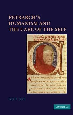 Petrarch's Humanism and the Care of the Self(English, Hardcover, Zak Gur)