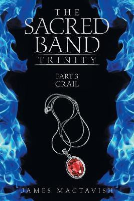 The Sacred Band Trinity(English, Paperback, Mactavish James)