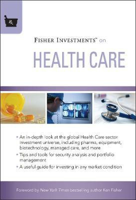 Fisher Investments on Health Care(English, Hardcover, Fisher Investments Michael)