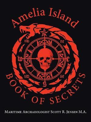 Amelia Island Book of Secrets(English, Paperback, Jensen M a Maritime Archaeologist Scot)