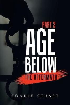 Age Below(English, Paperback, Stuart Bonnie)