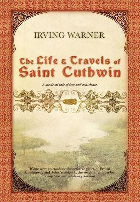 The Life & Travels of Saint Cuthwin(English, Hardcover, Warner Irving)