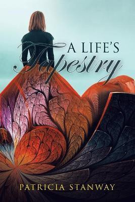 A Life's Tapestry(English, Paperback, Stanway Patricia)