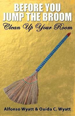 Before You Jump the Broom(English, Paperback, Wyatt Alfonso)