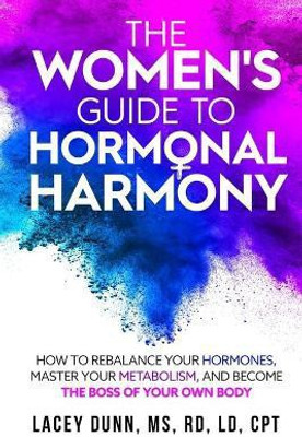 The Women's Guide to Hormonal Harmony(English, Paperback, Dunn Lacey)