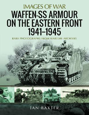 Waffen-SS Armour on the Eastern Front 1941 1945(English, Paperback, Baxter Ian)
