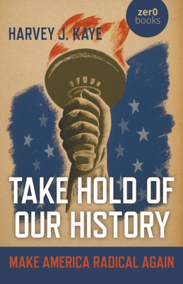 Take Hold of Our History(English, Paperback, Kaye Harvey J.)