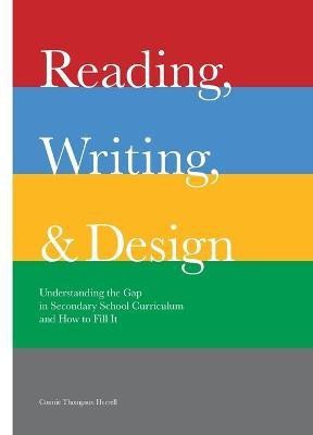 Reading, Writing, and Design(English, Paperback, Herrell Connie Thompson)