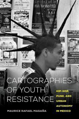 Cartographies of Youth Resistance(English, Hardcover, Magana Maurice Rafael)