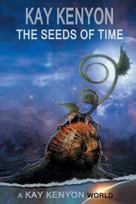 The Seeds of Time(English, Paperback, Kenyon Kay)