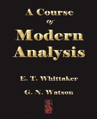 A Course of Modern Analysis(English, Paperback, E T Whittaker)