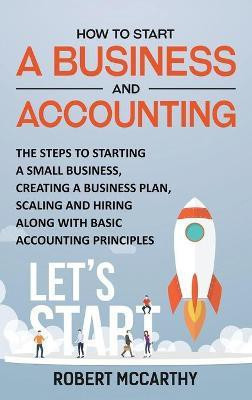 How to Start a Business and Accounting(English, Hardcover, McCarthy Robert)