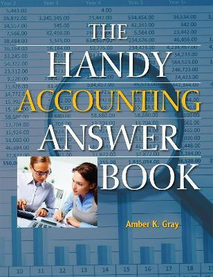 The Handy Accounting Answer Book(English, Hardcover, Gray Amber K. Ph.D.)