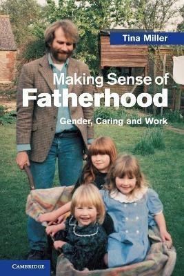 Making Sense of Fatherhood(English, Paperback, Miller Tina)