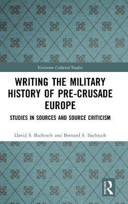 Writing the Military History of Pre-Crusade Europe(English, Hardcover, Bachrach David S.)