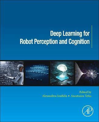 Deep Learning for Robot Perception and Cognition(English, Paperback, unknown)