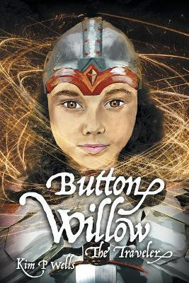 Button Willow - The Traveler(English, Paperback, Wells Kim P)