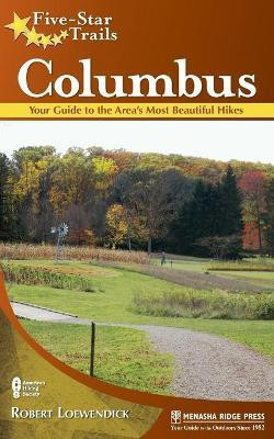 Five-Star Trails: Columbus(English, Paperback, Loewendick Robert)