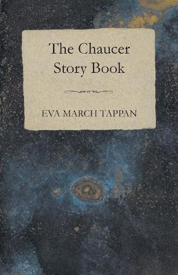 The Chaucer Story Book(English, Paperback, Tappan Eva March)