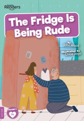 The Fridge is Being Rude(English, Paperback, Wood John)