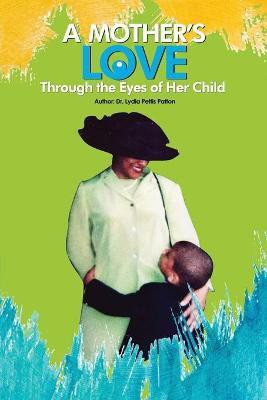 A Mother's Love...(English, Paperback, Patton Lydia Pettis Dr)