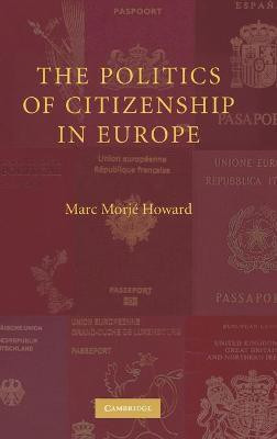 The Politics of Citizenship in Europe(English, Hardcover, Howard Marc Morje)