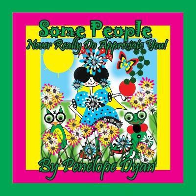 Some People Never Really Do Appreciate You!(English, Paperback, Dyan Penelope)