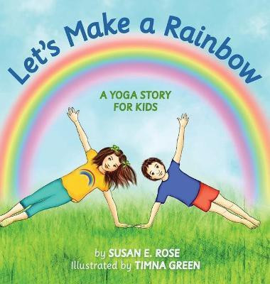 Let's Make a Rainbow(English, Hardcover, Rose Susan E)