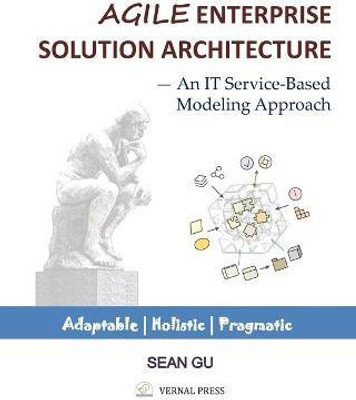 Agile ENTERPRISE SOLUTION ARCHITECTURE(English, Paperback, Gu Sean)