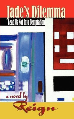 Jade's Dilemma - Lead Us Not Into Temptation(English, Paperback, Reign ,)