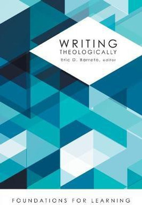 Writing Theologically(English, Paperback, Barreto Eric D.)
