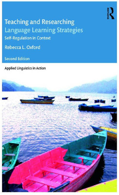 Teaching and Researching Language Learning Strategies Self-Regulation in Context(Paperback, Rebecca L. Oxford)