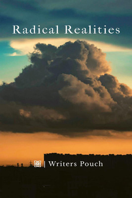 Radical Realities(English, Paperback, Pouch Writers)