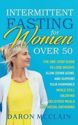 Intermittent Fasting for Women Over 50(English, Hardcover, McClain Daron)
