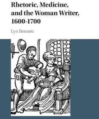 Rhetoric, Medicine, and the Woman Writer, 1600-1700(English, Paperback, Bennett Lyn)