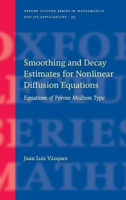 Smoothing and Decay Estimates for Nonlinear Diffusion Equations(English, Hardcover, Vazquez Juan Luis)