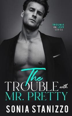 The Trouble with Mr. Pretty(English, Paperback, Stanizzo Sonia)