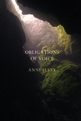 Obligations of Voice(English, Paperback, Elvey Anne)