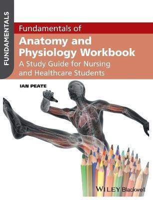 Fundamentals of Anatomy and Physiology Workbook(English, Paperback, Peate Ian)
