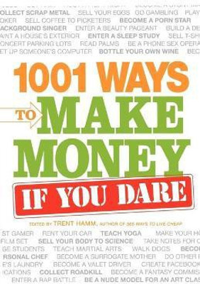 1001 Ways to Make Money If You Dare 01 Edition(English, Paperback, unknown)