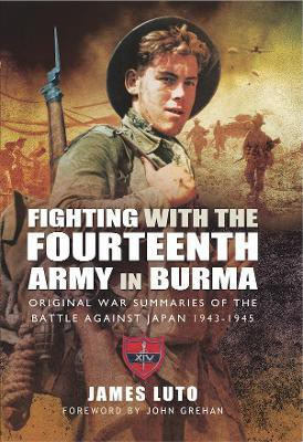 Fighting with the Fourteenth Army in Burma(English, Paperback, Luto James)