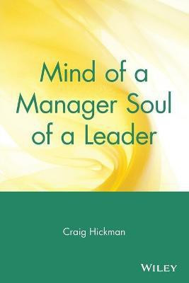 Mind of a Manager Soul of a Leader(English, Paperback, Hickman Craig)