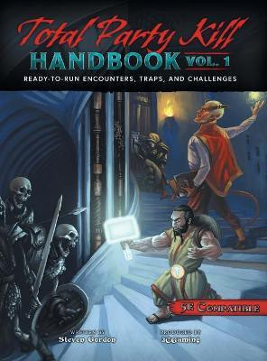 Total Party Kill Handbook, Vol. 1(English, Hardcover, Gordon Steven)