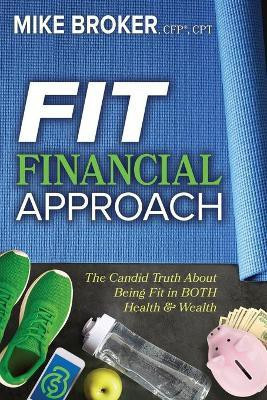 Fit Financial Approach(English, Paperback, Broker Mike CFP, CPT)