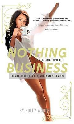 Nothing is Personal, It's just Business(English, Paperback, Woods Holly)