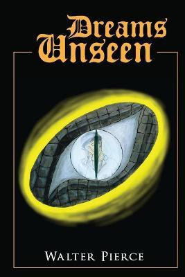 Dreams Unseen(English, Paperback, Pierce Walter)
